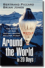 Around the World in 20 Days, The Story of Our History-Making Balloon Flight by Bertrand Piccard; Brian Jones
