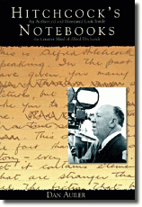 Hitchcock's Notebooks; An Authorized and Illustrated Look inside the Creative Mind of Alfred Hitchcock