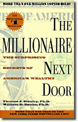 The Millionaire Next Door: The Surprising Secrets of America's Wealthy - by Thomas J. Stanley, Ph.d and William D. Danko, Ph.D. In this phenomenal bestseller, Stanley and Danko reveal surprising secrets about America's millionaires -- and provide a valuable blueprint for improving anyone's financial health.