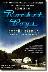 Rocket Boys: A Memoir (aka October Sky) by Homer H. Hickam Jr. Captivated by the miracle of the first space flights, the young Homer Hickam and his friends started playing with and daydreaming about rockets. As an adult, Hickam would make rockets as an engineer at NASA. Rocket Boys is a touching memoir of the birth of the space age and of one man living his dream by finding his place in that great adventure.